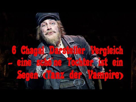 6 Chagals Vergleich - Eine schöne Tochter ist ein Segen (Tanz der Vampire)