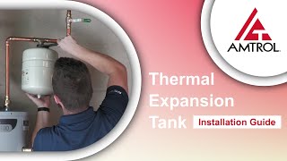 How To Install A Thermal Expansion Tank - Amtrol Tech Takes