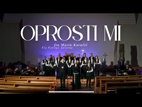 fra Marin Karačić & VIS Veritas aeterna feat. ADEO - Oprosti mi