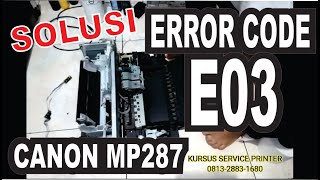#21  Cara Mengganti Sensor Kertas Printer Canon MP287 Memperbaiki Error Code E03