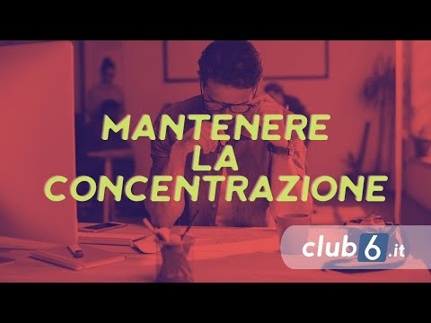 Come Mantenere il Focus per avere Successo nella vita e nel Business