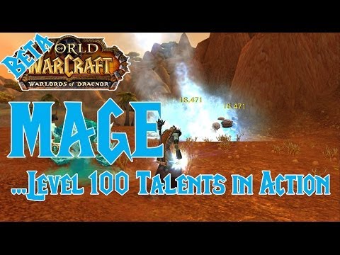MAGE Level 100 Talents in Action - Warlords of Draenor BETA !!