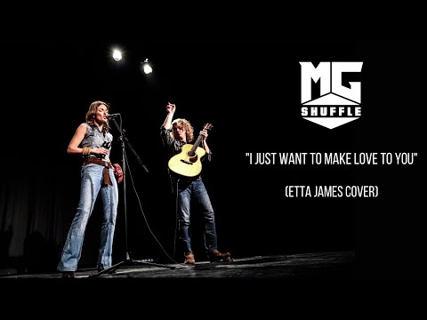 MG Shuffle - I Just Want to Make Love to You (Etta James Cover)