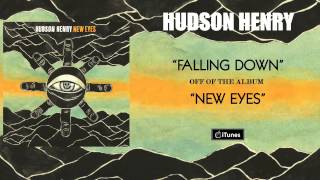 Hudson Henry - Falling Down