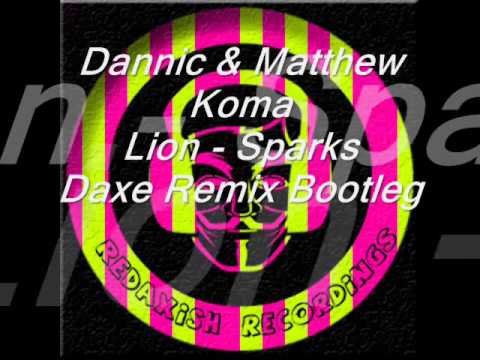 05 Dannic & Matthew Koma - Lion - Sparks - Daxe Remix Bootleg