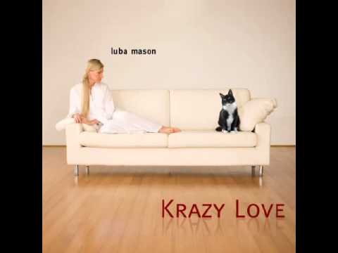 Luba Mason   Krazy Love