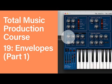 Total Music Production Course 19 63 Envelopes Part 1