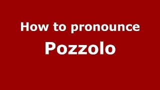 How to pronounce Pozzolo
