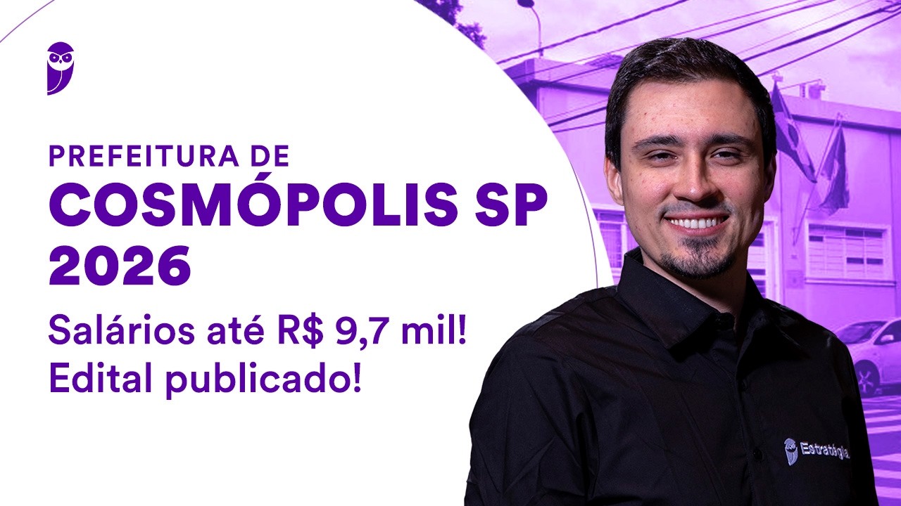 Concurso Prefeitura Cosmópolis SP 2026 | Salários até R$ 9,7 mil! | Edital publicado
