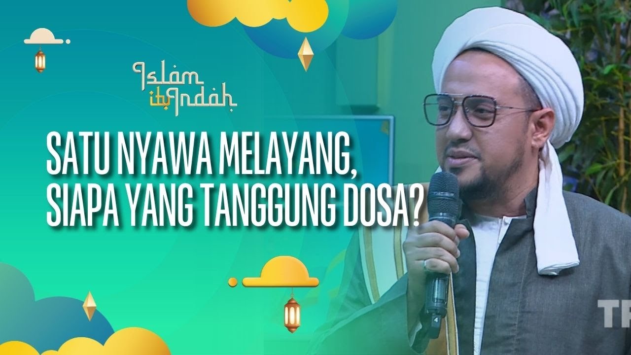 Satu Nyawa Melayang, Siapa Yang Menanggung Dosanya? - ISLAM ITU INDAH (14/08/26) P3