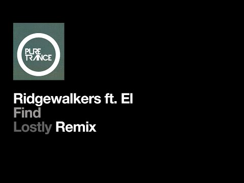 Ridgewalkers featuring El - Find (Lostly Remix) [Pure Trance]