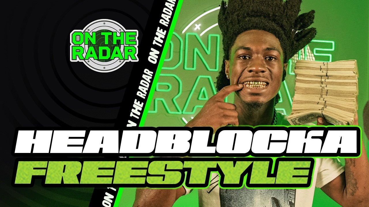 The Headblocka "On The Radar" Freestyle