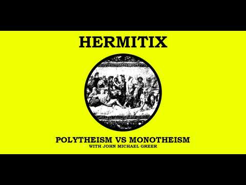 Polytheism vs Monotheism with John Michael Greer