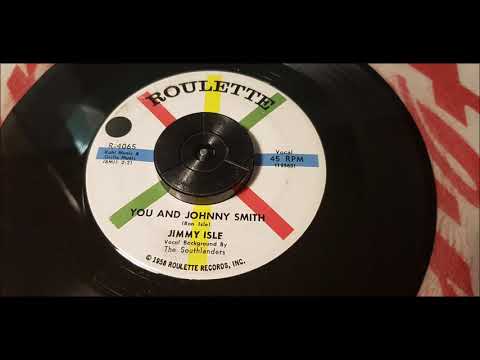 Jimmy Isle - You And Johnny Smith - 1958 Teen - Roulette 4065