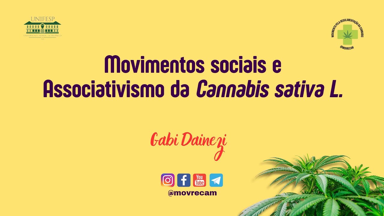30ª aula - Movimentos Sociais e Associativismo da Cannabis sativa L. - Gabrielle Dainezi
