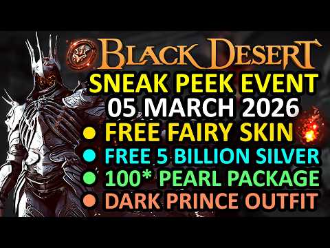 FREE FAIRY SKIN QUEST GUIDE, 5 BILLION SILVER, DARK PRINCE OUTFIT BDO Sneak Peek Event 05 MARCH 2026