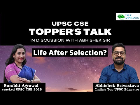 01 Topper's Talk with Abhishek Sir  | UPSC CSE 2018 Surabhi Agrawal | Life After Selection?