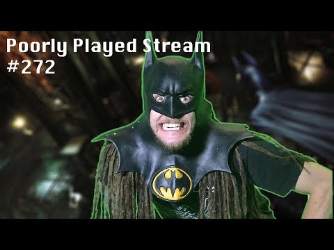 Poorly Played Stream #272 Bat Stealth HD