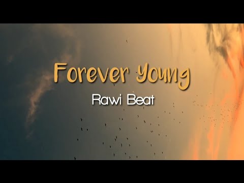 Rawi Beat - Forever Young (Lyrics)
