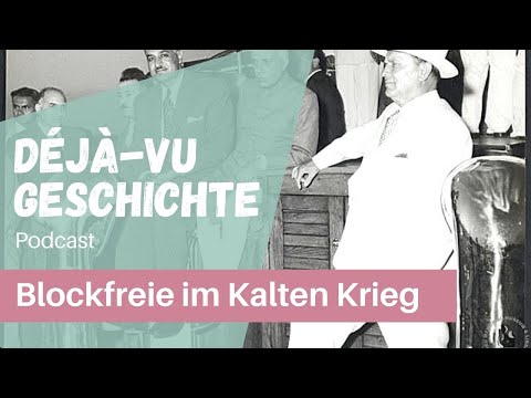 Podcast: Blockfreie Staaten und der Kalte Krieg
