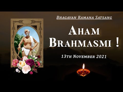 321. Bhagavan Ramana Satsang - Aham Brahamasmi