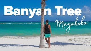 BANYAN TREE MAYAKOBA. Mexico's Best Luxury Hotel