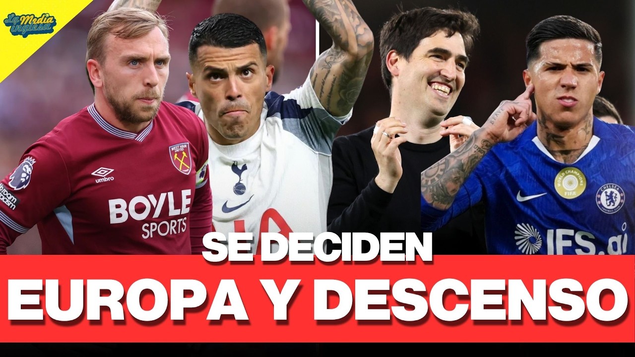 SE DECIDEN EUROPA Y EL DESCENSO | ÚLTIMA JORNADA DE LA PREMIER LEAGUE, EN DIRECTO