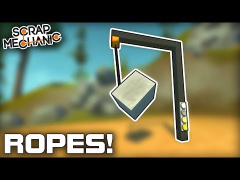Trying Out the New ROPES Mod! (Scrap Mechanic #348)