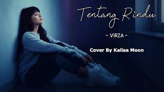 Download lagu Tentang Rindu – Virzha (Cover Kalisa Moon) Lagu Galau Penuh Perasaan mp3 Download lagu Tentang Rindu – Virzha (Cover Kalisa Moon) Lagu Galau Penuh Perasaan mp3