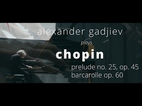 Alexander Gadjiev || Chopin Prelude no. 25 op. 45 & Barcarolle op. 60 LIVE