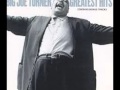 Big Joe Turner - Low Down Dirty Shame