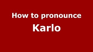 How to pronounce Karlo