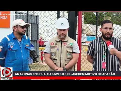 Amazonas Energia e Aggreko, explicam porque ocorreu falta de energia em Tabatinga