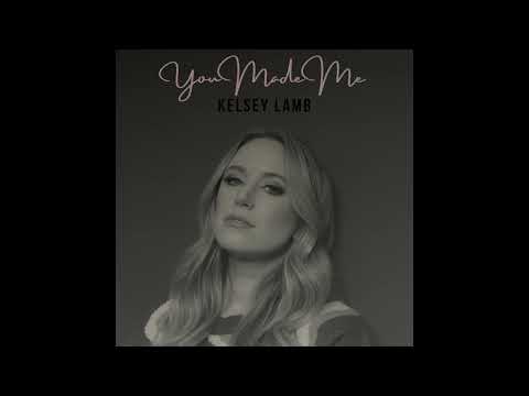 “You Made Me” by Kelsey Lamb - official audio