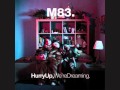 M83 - Soon, My Friend