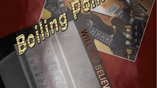 Boiling Point - Will you believe - 9. One Day on your Knees