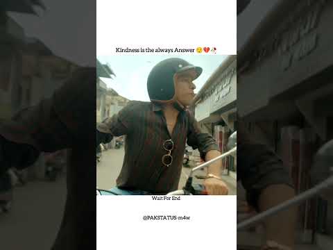 Kindness is the always Answer 😌💔🥀 ll PAK STATUS #kindness #viral #shortsfeed #shorts