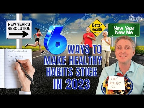 6 Ways to Make Healthy Habits Stick in 2023 The Cooking Doc
