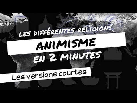 L'Animisme en 2 minutes