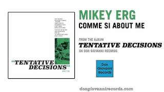 Mikey Erg - Comme Si About Me (Official Audio)
