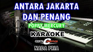 Download lagu karaoke antara jakarta dan penang nada pria - poppy mercury mp3