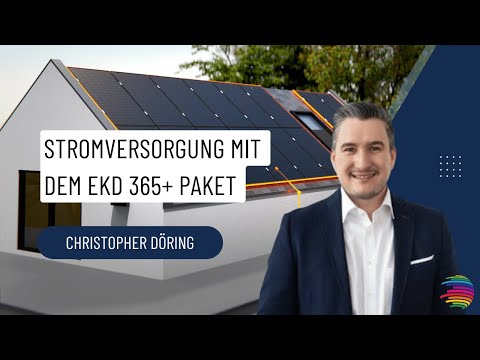 Stromversorgung mit dem EKD 365+ Paket von Energiekonzepte Deutschland | Experte Christopher Döring