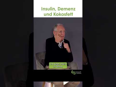 Insulin, Demenz und Kokosfett