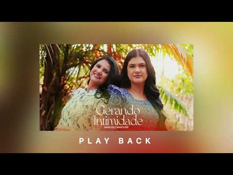 Gerando Intimidade -  Marilene e Marcilene (Play Back)