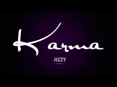 Jizzy - Karma (Lyrics - 2014)