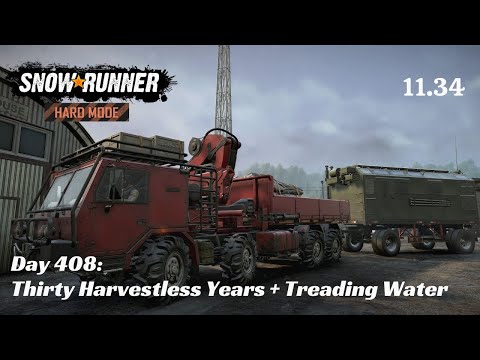 SnowRunner Hard Mode - R11 E34 - Thirty Harvestless Years + Treading Water