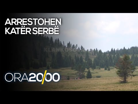 Arrestohen katër serbë, festuan me armë në bjeshkët e Moknës - 16.08.2020 - Klan Kosova