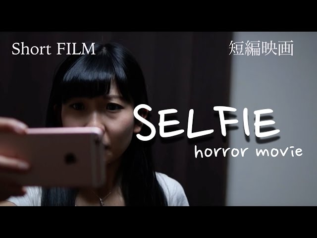 horror movie【SELFIE】 Japanese Short film