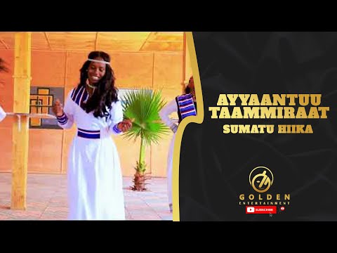 Ayyaantuu Taammiraat - Sumatu Hiika - Ethiopian Oromo Music 2022 [Official Video]