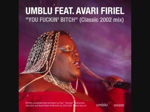 Umblu featuring Avari Firiel - You Fuckin' Bitch (Classic 2002 mix)